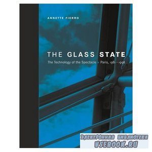 The Glass State: The Technology of the Spectacle