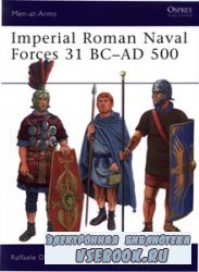 Imperial Roman Naval Forces 31 BC–AD 500 [Osprey Men-at-Arms 451]