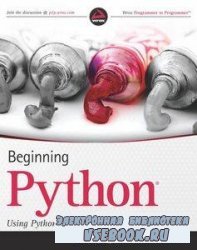 Beginning Python: Using Python 2.6 and Python 3.1