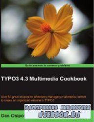 TYPO3 4.3 Multimedia Cookbook
