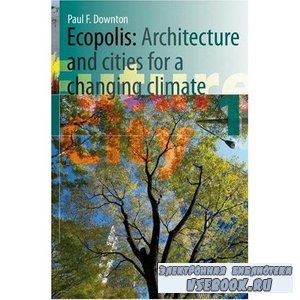 Ecopolis: Architecture and Cities for a Changing Climate