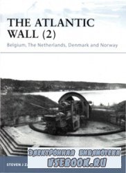 The Atlantic Wall (2) Belgium, The Netherlands, Denmark and Norway [Osprey  ...