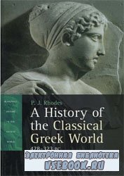 A History of the Classical Greek World: 478-323 BC /    ...