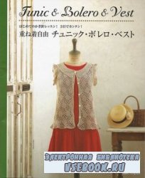 Asahi Original  Crochet 2010 Tunic & Bolero & Vest