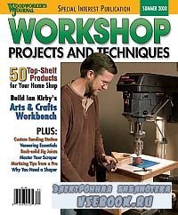 Workshop Projects & Techniques Summer 2008 - Woodworker's Journal Special Interest Publication