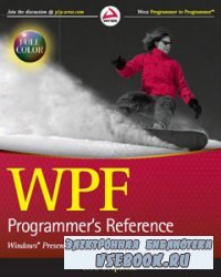 WPF Programmers Reference: Windows Presentation Foundation with C# 2010 and .NET 4