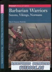Brassey's History of Uniforms - Babarian Warriors - Saxons, Vikings, Normans