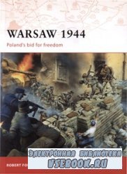 Warsaw 1944.Polands bid for freedom [Osprey Campaing 205]