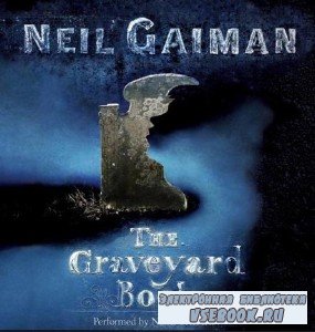 Neil Gaiman /  .  The Graveyard Book /    ( ...