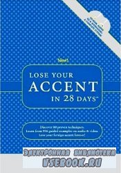 Lose Your Accent in 28 Days /      28 