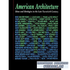American Architecture: Ideas and Ideologies in the Late Twentieth Century