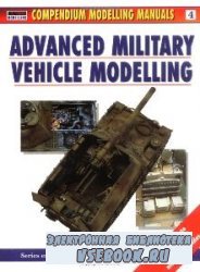 Advanced Military Vehicle Modelling [Osprey Modelling Manual 04]