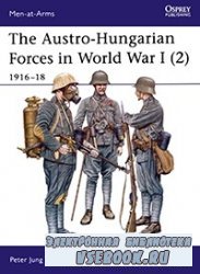 The Austro-Hungarian Forces in World War I (2) 191618 (Osprey MAA  397)