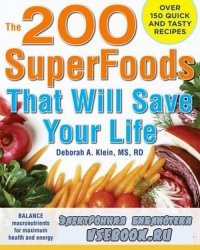 The 200 SuperFoods That Will Save Your Life: A Complete Program to Live You ...