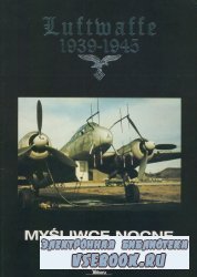 Wydawnictwo Militaria Luftwaffe 1939-1945.Mysliwce Nocne
