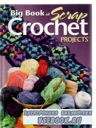 Big book of crochet scrap projects