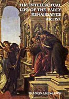 The Intellectual Life of the Early Renaissance Artist (  ...
