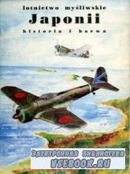 Lotnictwo my&#347;liwskie Japonii 1930-1945 cz. I. Historia i barwa