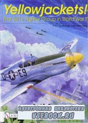 Schiffer Military History Yellowjackets The 361st Fighter Group in World War II