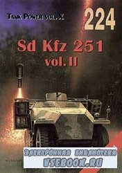 Tank Power vol.X. Sd Kfz 251 vol.II (Militaria 224)