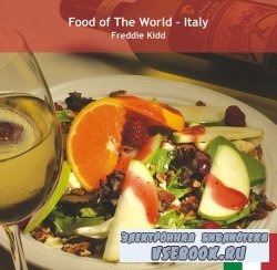 Food of The World: Italy - 330 Italian Recipes