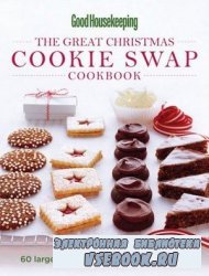 Good Housekeeping The Great Christmas Cookie Swap Cookbook