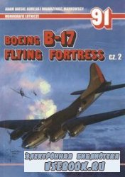 Boeing B-17 Flying Fortress cz. 2 (Monografie Lotnicze 91)