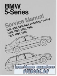 BMW 5-Series Service Manual. 525i, 530i, 535i, 540i, including Touring 1989, 1990, 1991, 1992, 1993, 1994, 1995.