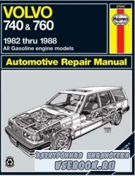 Volvo 740 & 760. 1982 thru 1988. All gasoline engine models. Automotive Repair Manual.