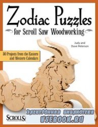 Zodiac Puzzles for Scroll Saw Woodworking: 30 Projects from the Eastern and Western Calendars