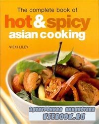The Complete Book of Hot & Spicy Asian Cooking