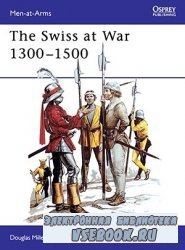 The Swiss at War 13001500 (Osprey MAA  094)