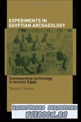 Experiments in Egyptian Archaeology: Stoneworking Technology in Ancient Egy ...