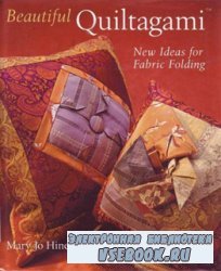 Beautiful Quiltagami: New Ideas for Fabric Folding