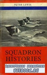 Squadron Histories Since 1912 - RFC, RNAS and RAF
