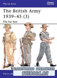 The British Army 193945 (3) The Far East (Osprey MAA  375)