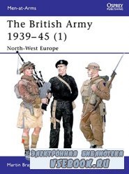 The British Army 193945 (1) North-West Europe (Osprey MAA  354)