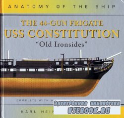 Conway Maritime Press Anatomy of the Ship The 44-gun Frigate USS Constitution