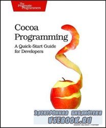 Cocoa Programming: A Quick-Start Guide for Developers