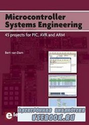 Microcontroller Systems Engineering: 45 projects for PIC, AVR and ARM