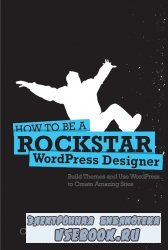 How To Be A Rockstar WordPress Designer