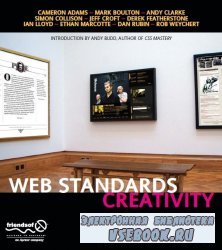 Web Standards Creativity: Innovations in Web Design with XHTML, CSS, and DOM Scripting