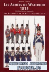 Les Planches de la Belle Alliance 1: Les Armées de Waterloo 1815