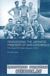 Reassessing the Japanese Prisoner of War Experience: The Changi POW Camp, S ...