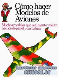 Como hacer Modelos de Aviones