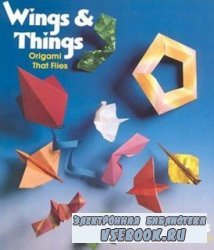Wings & Things: Origami That Flies