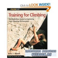 Training for Climbing: The Definitive Guide to Improving Your Climbing Perf ...