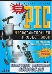 PIC Microcontroller Project Book : For PIC Basic and PIC Basic Pro Complier ...