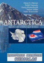 Antarctica: Contributions to Global Earth Sciences