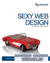 Sexy Web Design: Creating Interfaces That Work
